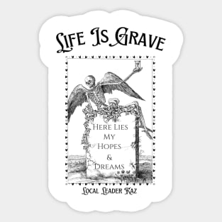 Life Is Grave Sticker